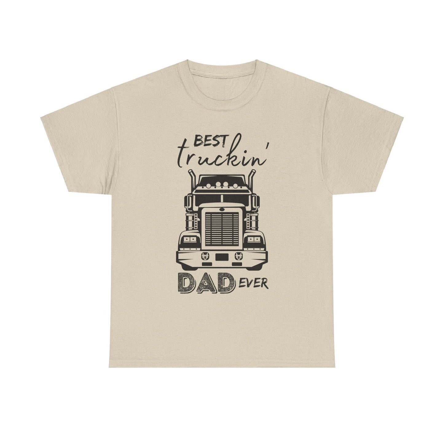 Truck Driver Dad T-shirt, Best Truckin' Dad Father's Day or Birthday Gift