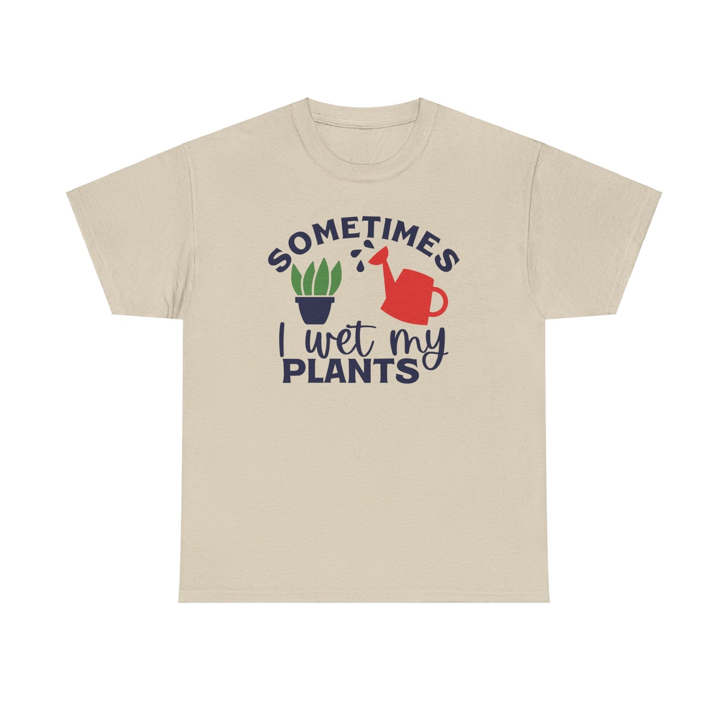 Funny Gardening T-shirt - Sometimes I Wet My Plants