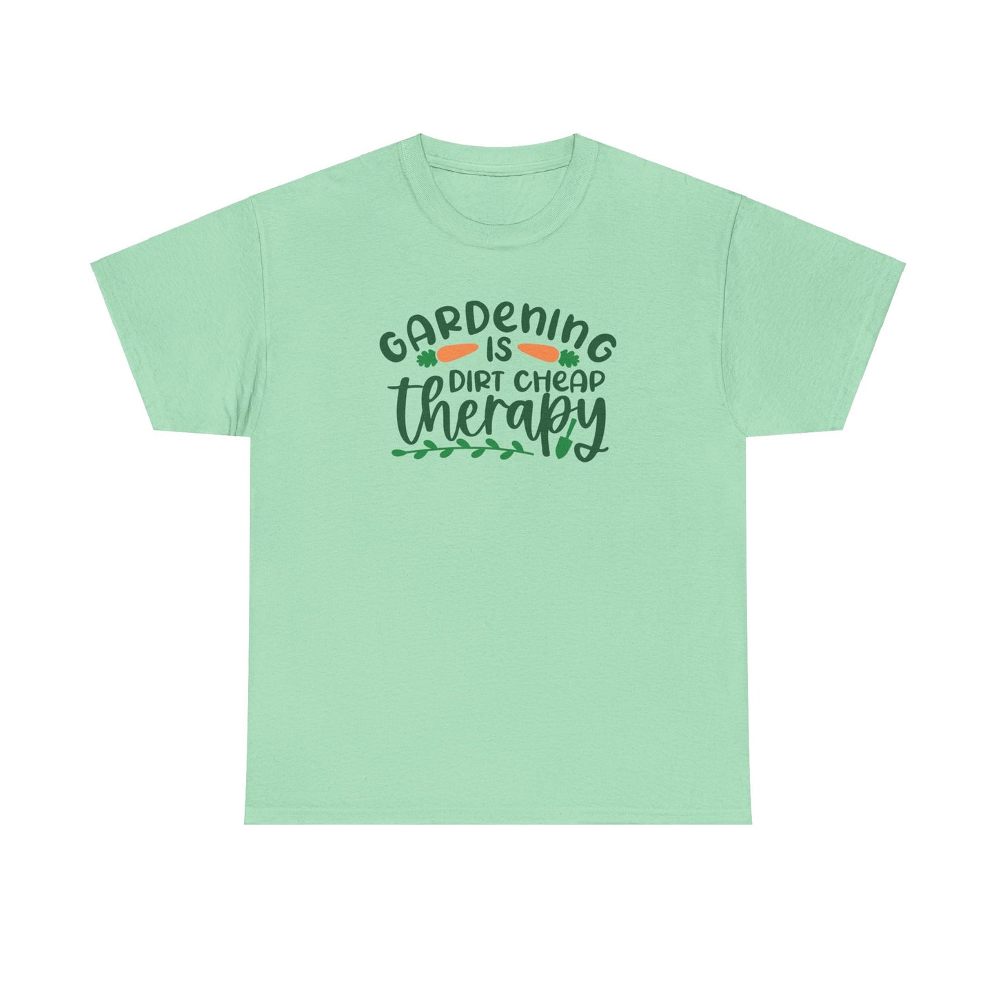 Motivational Gardening T-shirt - Gardening is Dirt Cheap Therapy